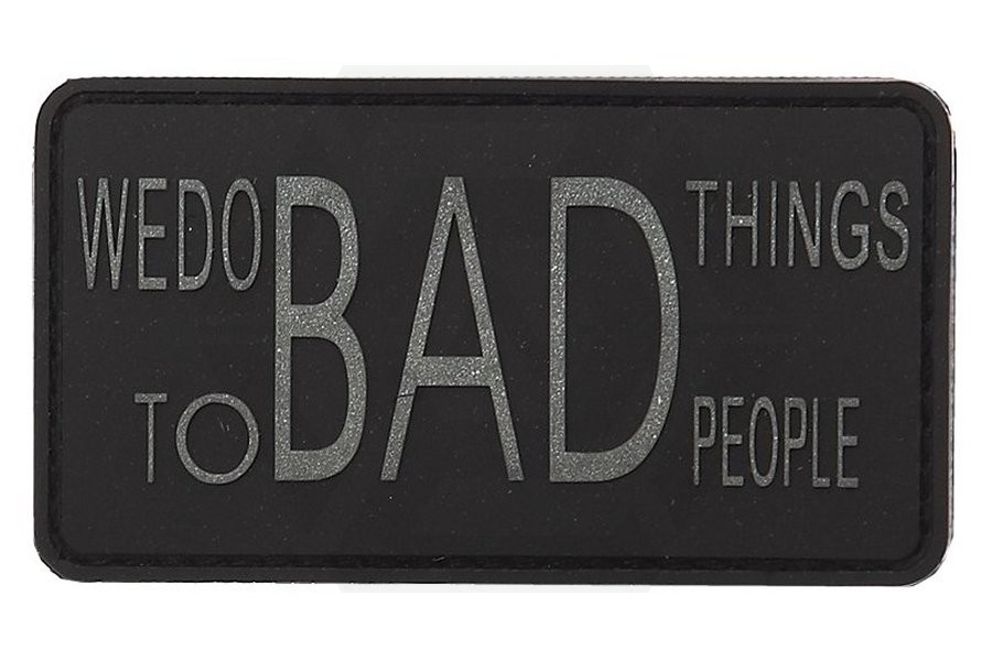 101 Inc PVC Velcro Patch "We Do Bad Things" - Main Image © Copyright Zero One Airsoft