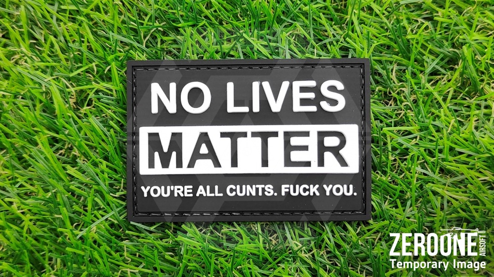 ZO PVC Velcro Patch "No Lives Matter"