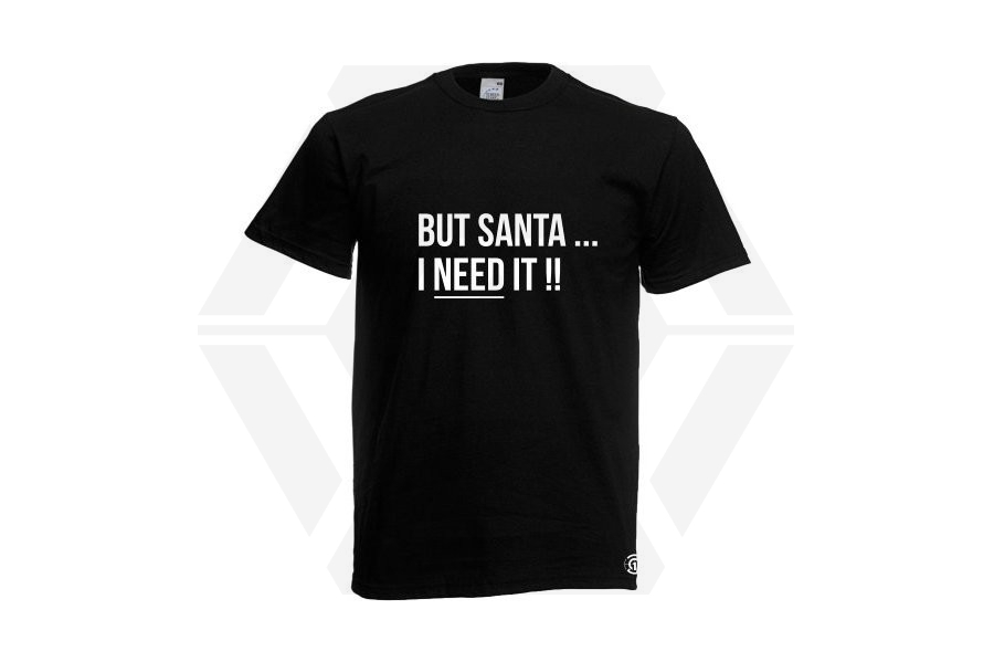 ZO Combat Junkie Christmas T-Shirt 'Santa I NEED It' (Black) - Size Small - Main Image © Copyright Zero One Airsoft