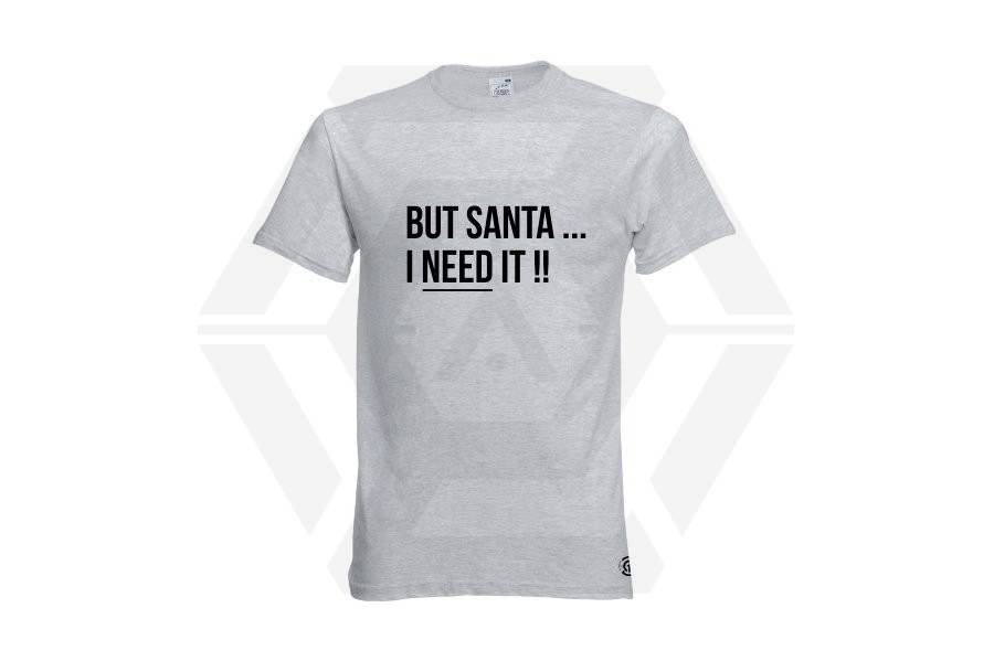ZO Combat Junkie Christmas T-Shirt "Santa I NEED It" (Light Grey) - Size 2XL - Main Image © Copyright Zero One Airsoft